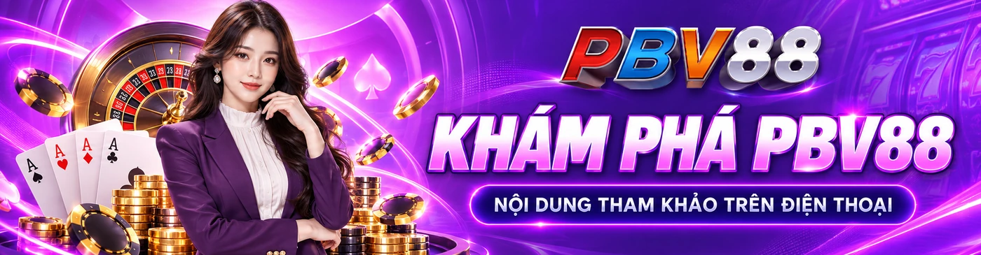 KHÁM PHÁ PBV88